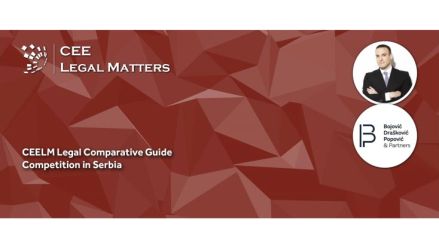 CEE Legal Matters Comparative Legal Guide: Competition 2021 for Serbia